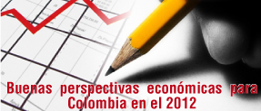 Buenas perspectivas económicas para Colombia en el 2012