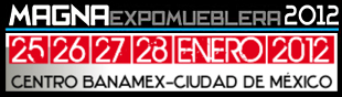 MAGNAEXPOMUEBLERA 2012 25-28 DE ENERO MEXICO