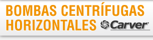 BOMBAS CENTRÍFUGAS HORIZONTALES CARVER